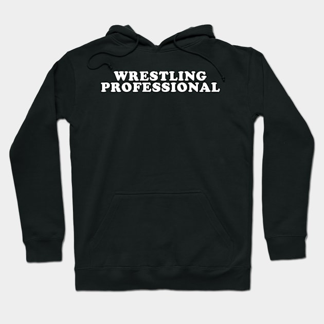 Wrestling Professional Hoodie by NXTeam